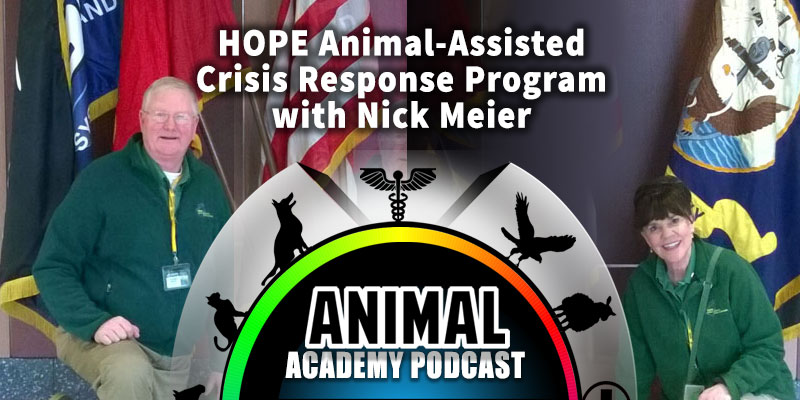 The Animal Academy Podcast: HOPE Animal-Assisted Crisis Response Program With Nick Meier