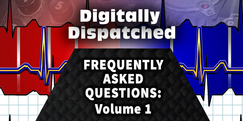 Digitally Dispatched Podcast: My Frequently Asked Questions - Volume 1