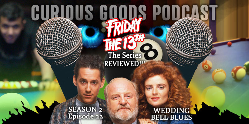 Curious Goods Podcast - Season 2, Episode 22 - Wedding Bell Blues