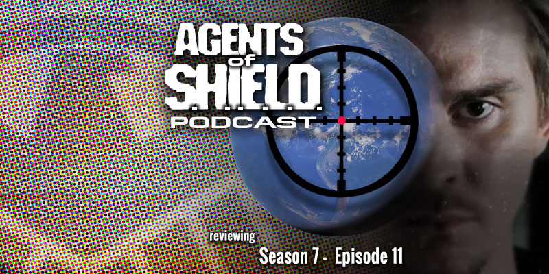 Agents of SHIELD Podcast - Season 7, Episode 11 - Brand New Day