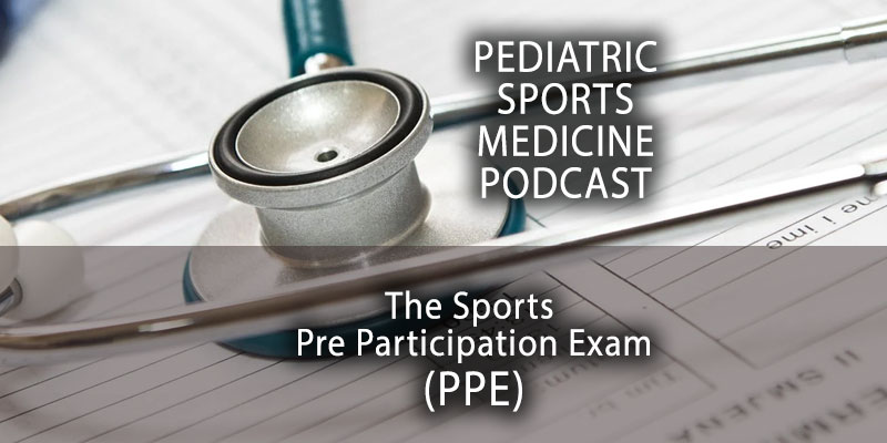 The Sports Pre Participation Exam (PPE)