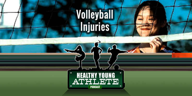 The Healthy Young Athlete Podcast - Volleyball Injuries