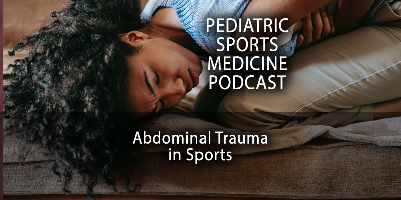 Abdominal Trauma in Sports - Pediatric Sports Medicine Podcast