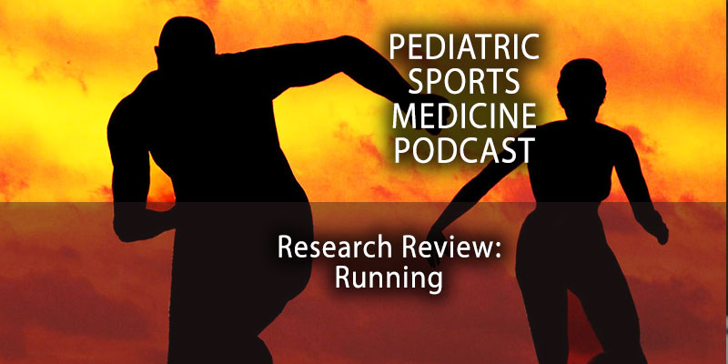Pediatric Sports Medicine Podcast: Research Review -- Running