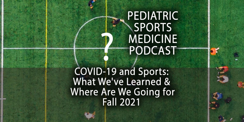 COVID-19 and Sports: What We've Learned and Where Are We Going for Fall 2021