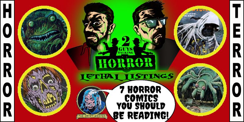 2GTHorror - Lethal Listings: 7 Horror Comics YOU Should Be Reading!