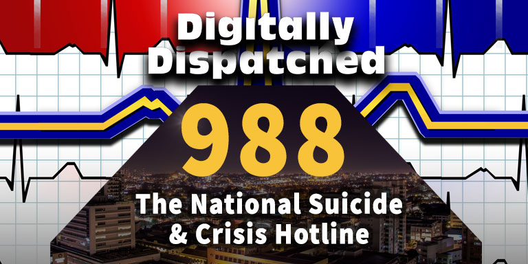 988 IS THE NUMBER for Suicide Crises - Share It Everywhere: The Digitally Dispatched Podcast