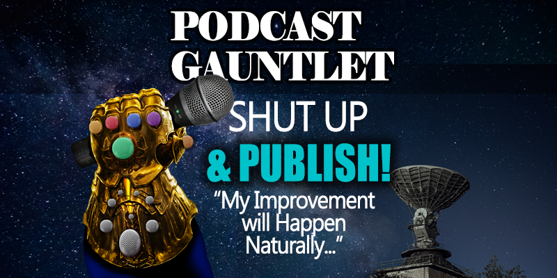 Shut Up & Publish! the Podcast Gauntlet